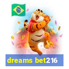 dreams bet216